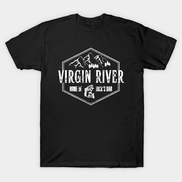 Virgin River Home Of Jacks Bar T-Shirt by ArchmalDesign